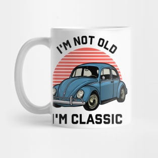 I'm Not Old I'm Classic Car Mug